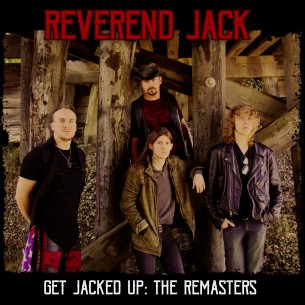 Reverend Jack - "Get Jacked Up: The Remasters" CD Reverend Jack - "Get Jacked Up: The Remasters" CD