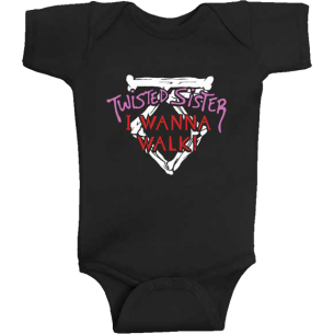 Twisted Sister: I Wanna Walk Onesie